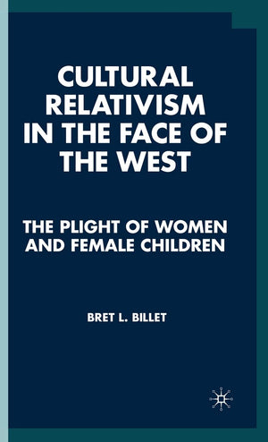 Cultural Relativism in the Face of the West: The Plight of Women and Female Children,Used