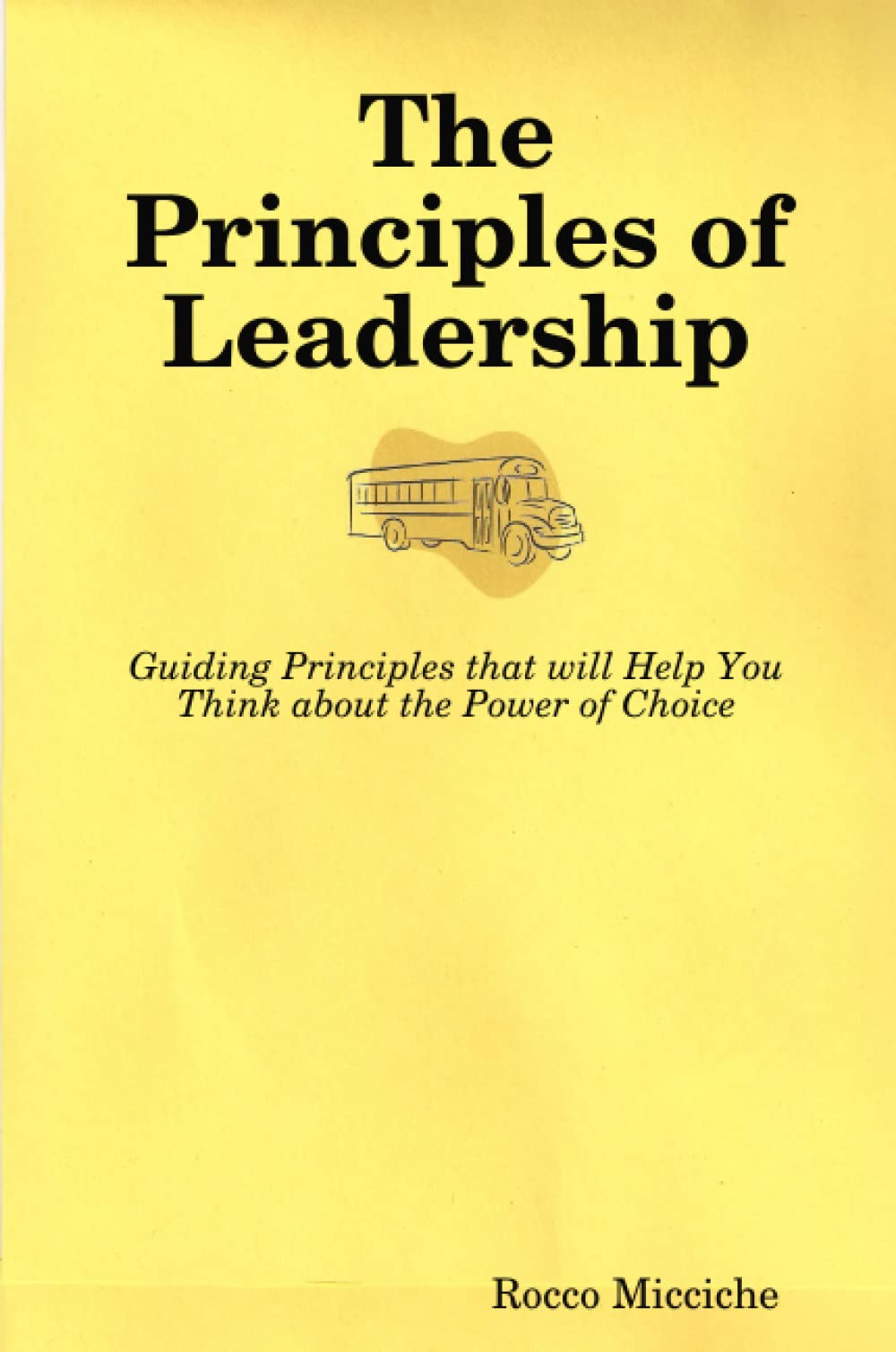 The Principles Of Leadership The People And Events That Inspired My Vision Of True Leadership,New