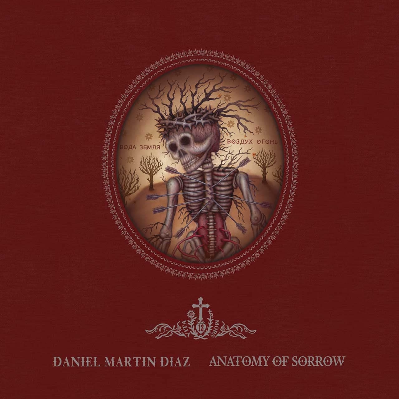 Anatomy Of Sorrow: The Artwork Of Daniel Martin Diaz,New