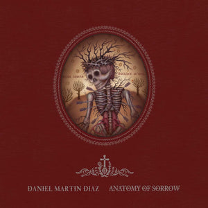Anatomy Of Sorrow: The Artwork Of Daniel Martin Diaz,New
