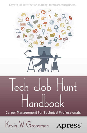 Tech Job Hunt Handbook: Career Management for Technical Professionals,Used