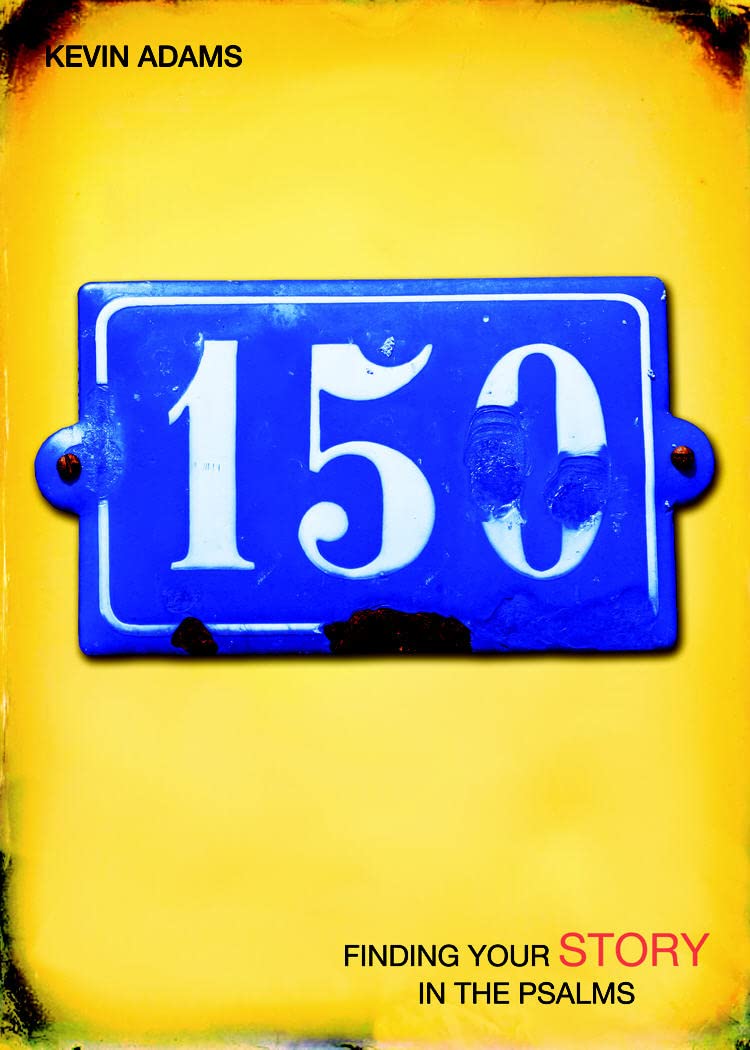 150 Finding Your Story in the Psalms,New