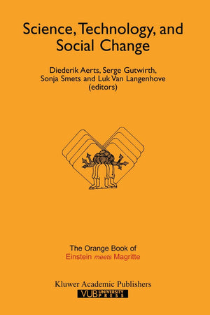 Science, Technology, and Social Change: The Orange Book of Einstein Meets Magritte (Einstein Meets Magritte: An Interdisciplinar,Used