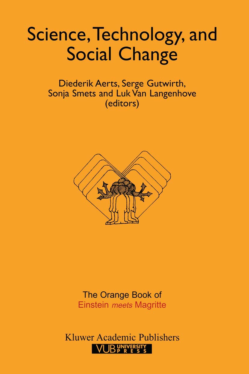 Science, Technology, and Social Change: The Orange Book of Einstein Meets Magritte (Einstein Meets Magritte: An Interdisciplinar,Used