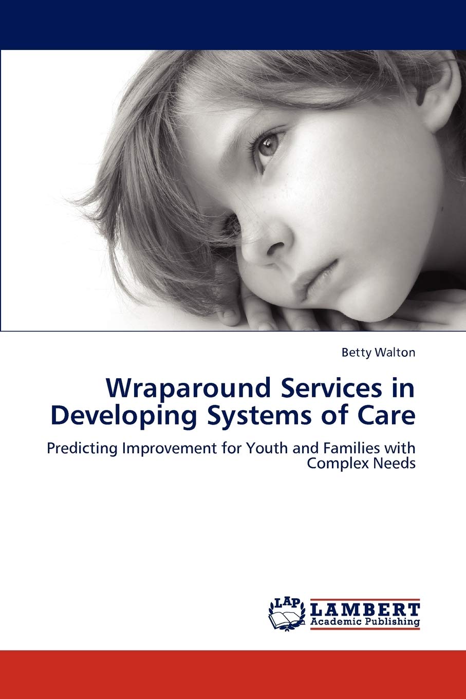 Wraparound Services in Developing Systems of Care: Predicting Improvement for Youth and Families with Complex Needs,Used