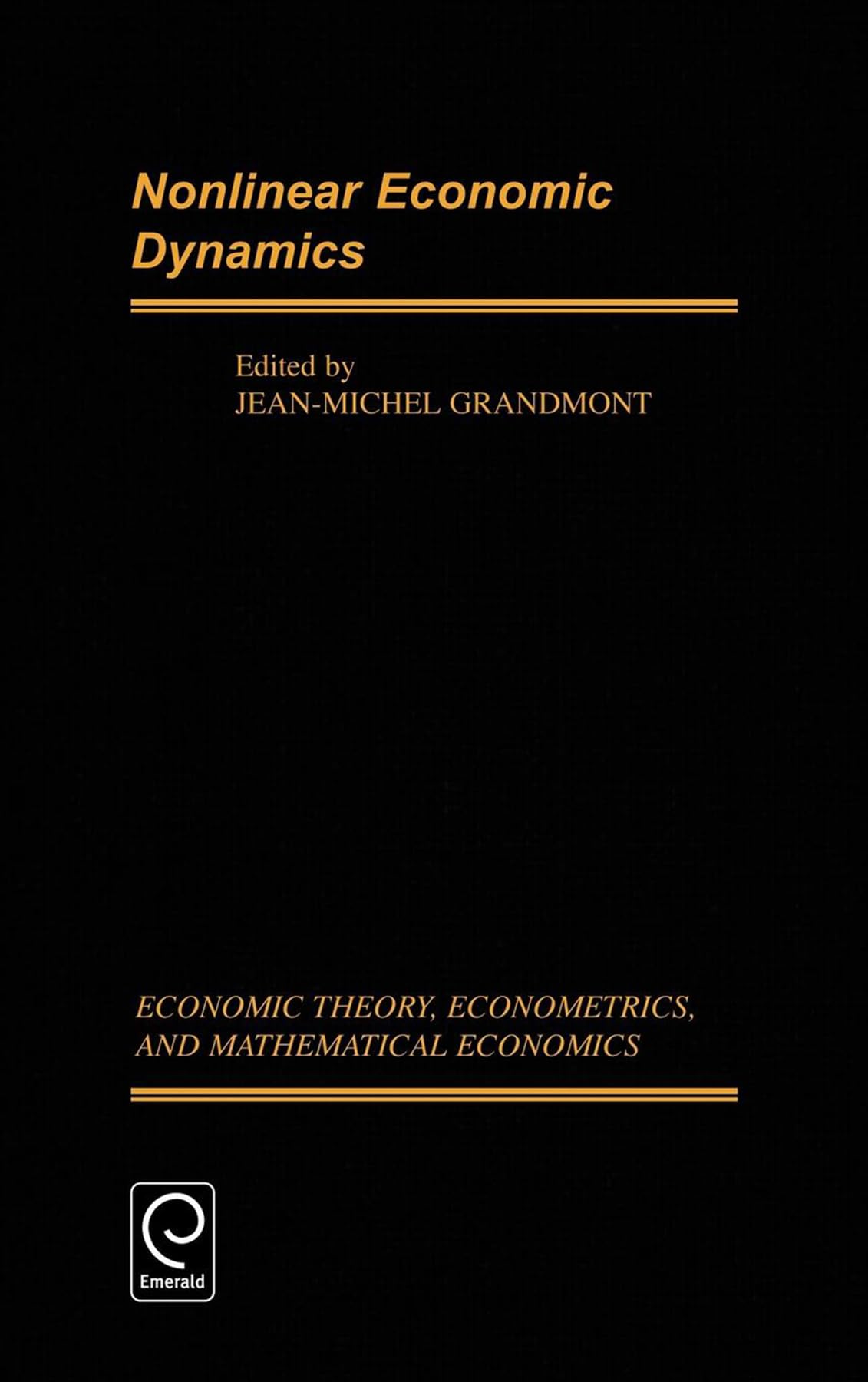 Nonlinear Economic Dynamics (Economic Theory, Econometrics, and Mathematical Economics),New