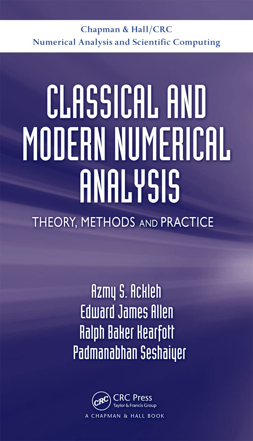 Classical and Modern Numerical Analysis: Theory, Methods and Practice (Chapman & Hall/CRC Numerical Analysis and Scientific Comp,Used