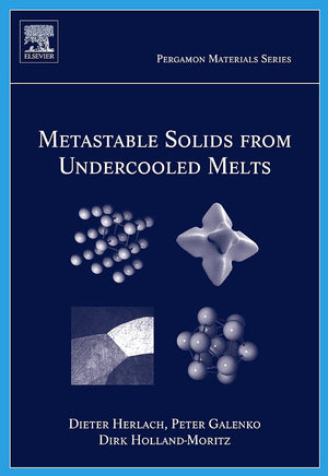 Metastable Solids from Undercooled Melts (Volume 10) (Pergamon Materials Series, Volume 10),Used