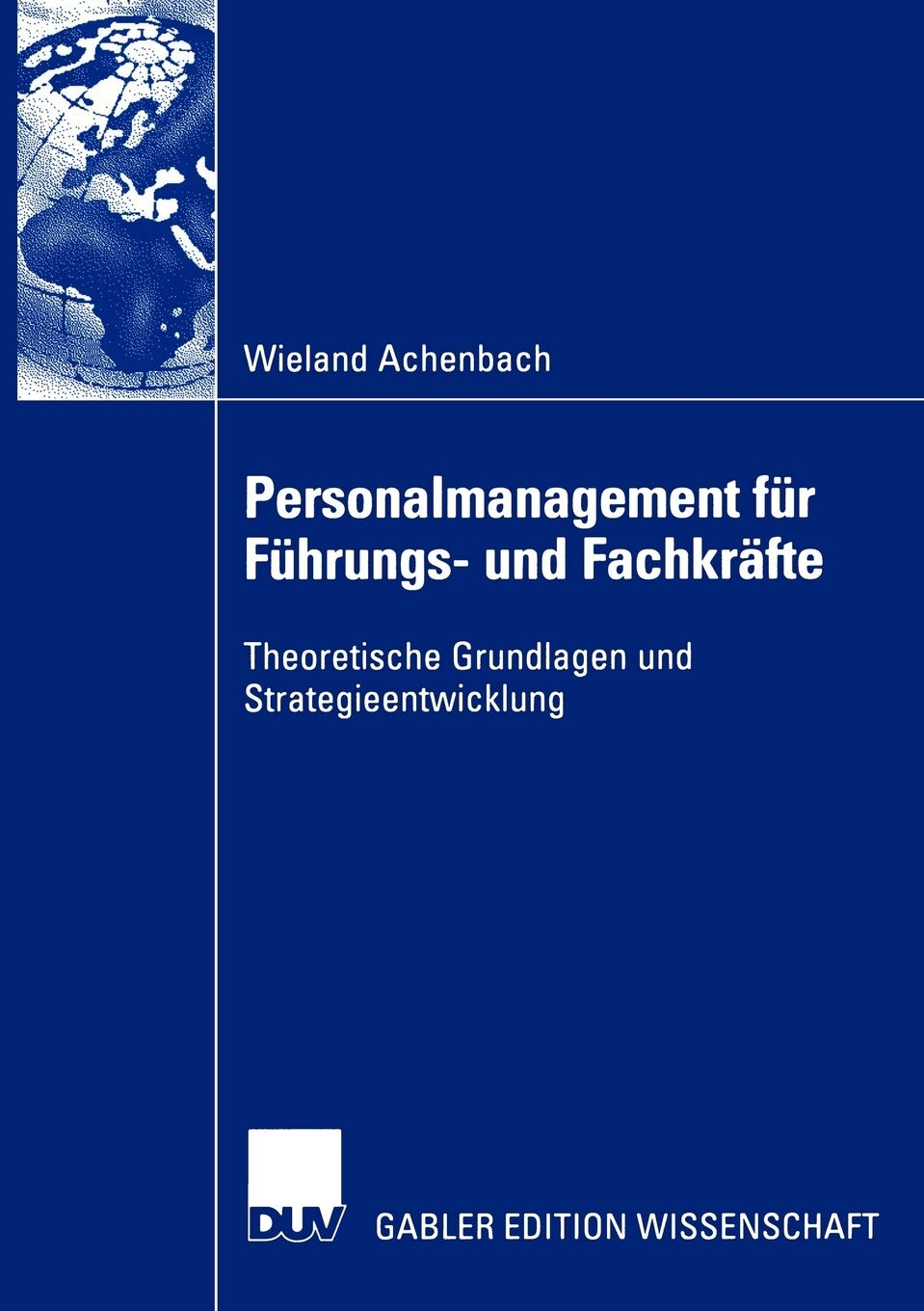 Personalmanagement fr Fhrungs und Fachkrfte: Theoretische Grundlagen und Strategieentwicklung (German Edition),Used