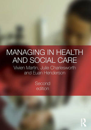 Managing in Health and Social Care,New