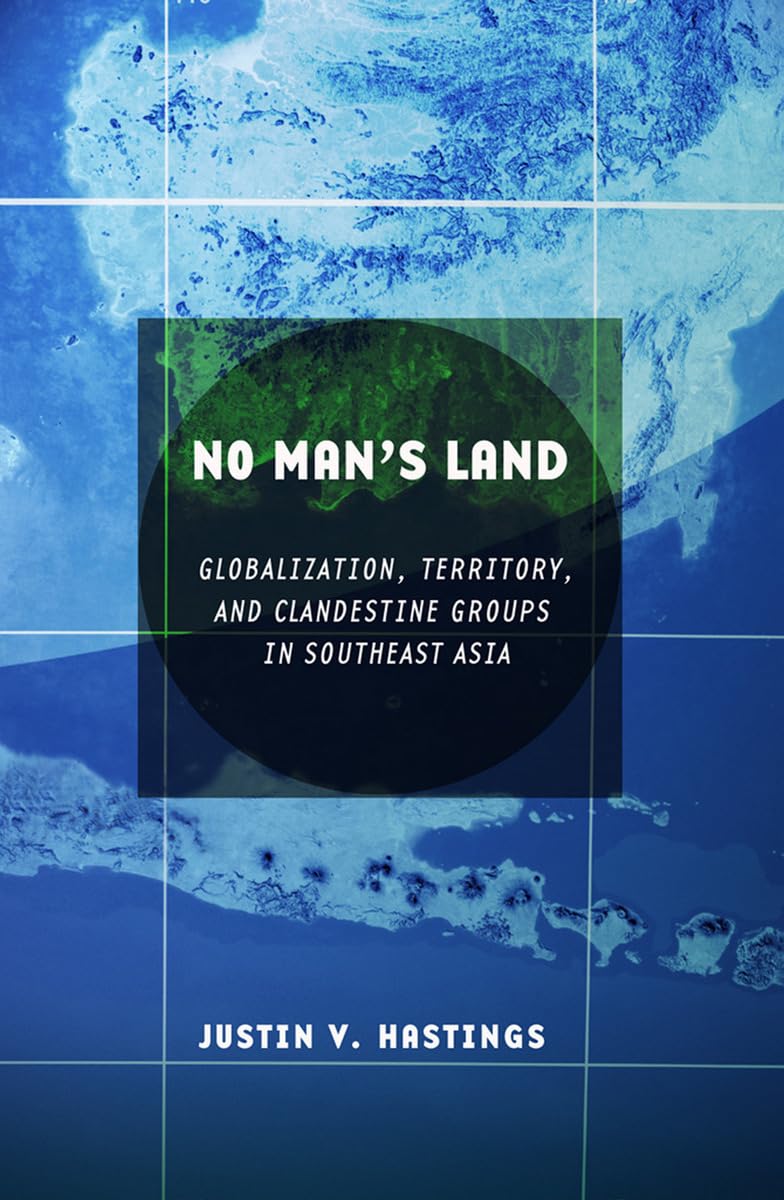 No Man's Land: Globalization, Territory, and Clandestine Groups in Southeast Asia,Used