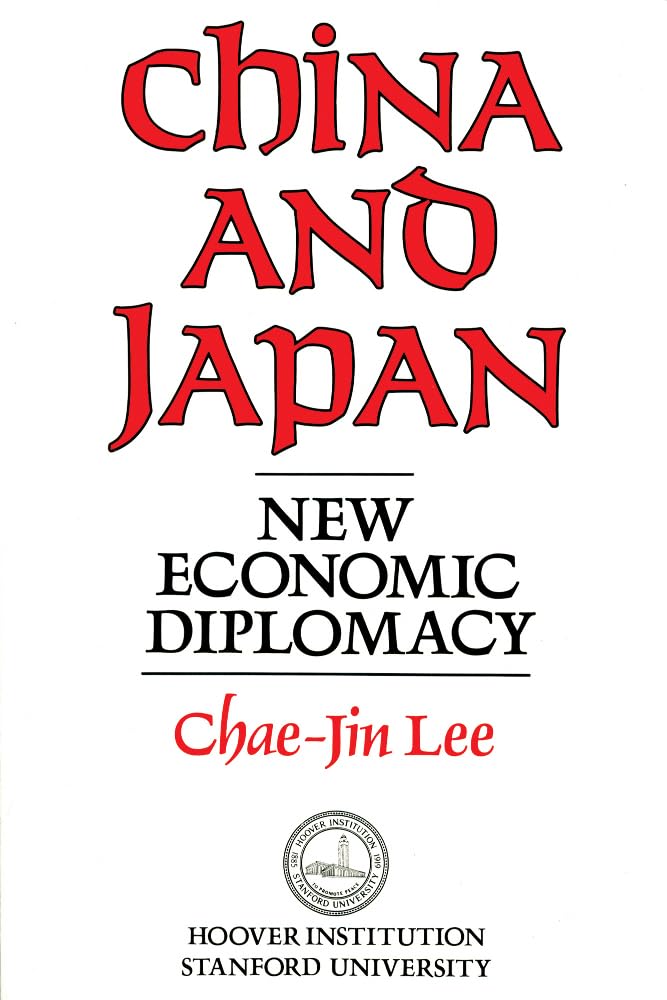 China and Japan: New Economic Diplomacy (Hoover Institution Press Publication) (Volume 297),Used