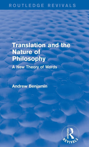Translation and the Nature of Philosophy (Routledge Revivals): A New Theory of Words,Used