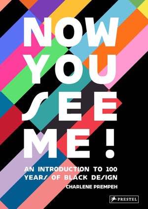 Now You See Me: An Introduction To 100 Years Of Black Design,New