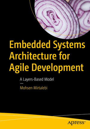 Embedded Systems Architecture for Agile Development: A LayersBased Model,Used