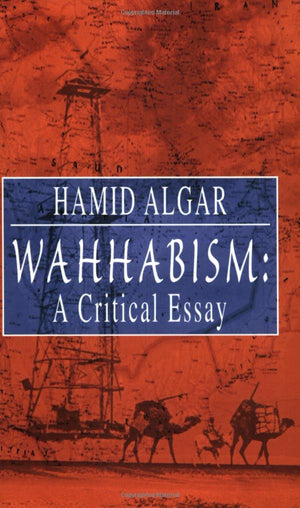 Wahhabism: A Critical Essay,New