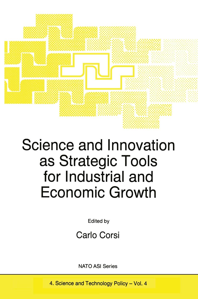 Science and Innovation as Strategic Tools for Industrial and Economic Growth (NATO Science Partnership Subseries: 4, 4),Used