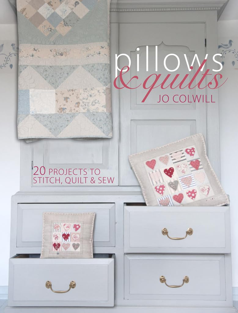 Pillows & Quilts: Quilting Projects to Decorate Your Home,New
