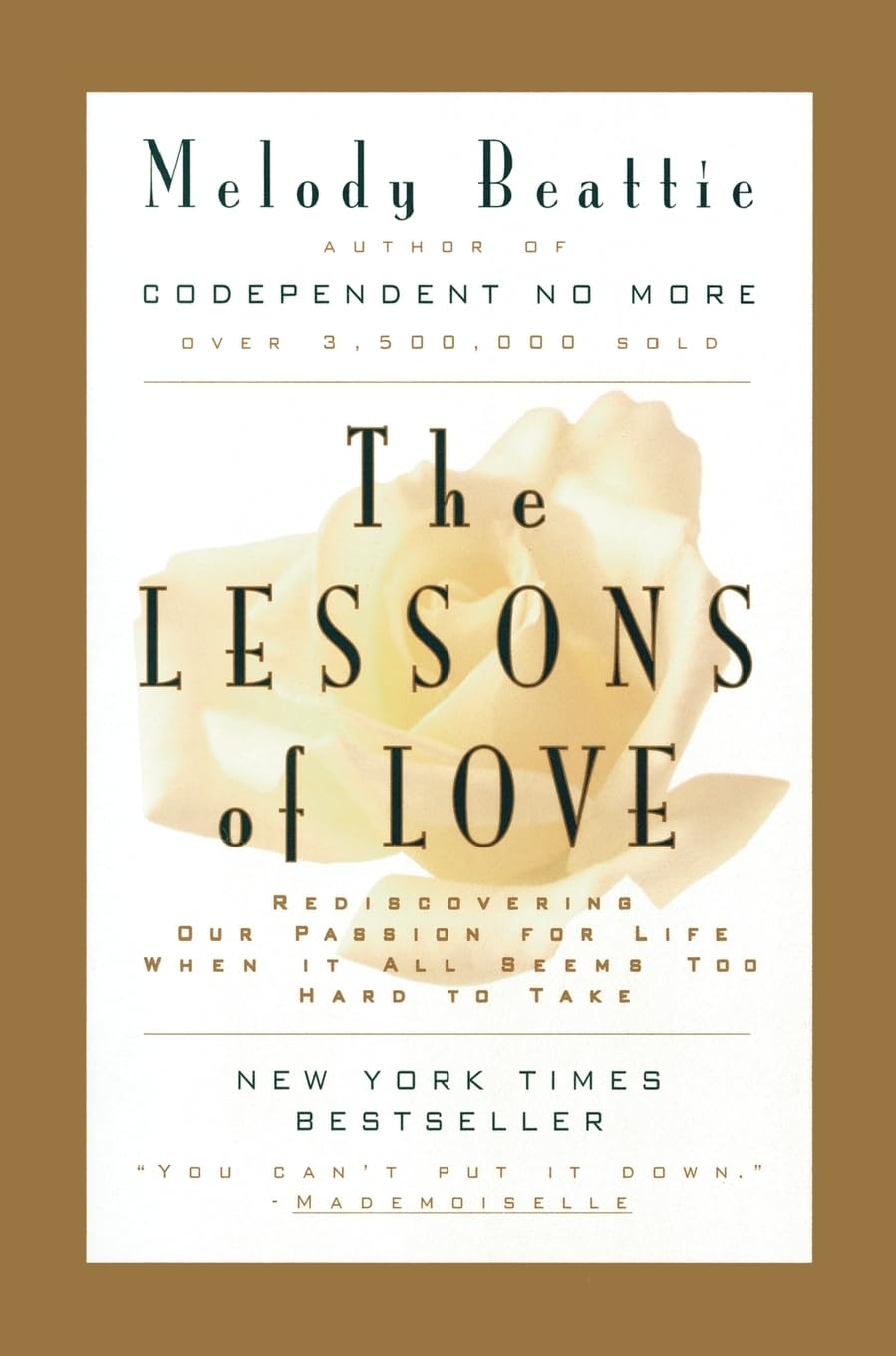 The Lessons of Love: Rediscovering Our Passion for Life When It All Seems Too Hard to Take,Used