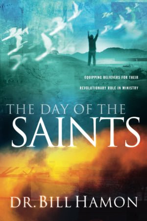 The Day of the Saints: Equipping Believers for Their Revolutionary Role in Ministry,Used