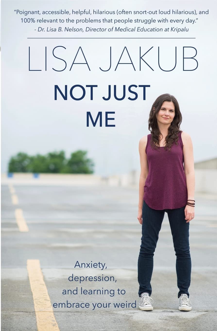 Not Just Me: Anxiety, depression, and learning to embrace your weird,Used