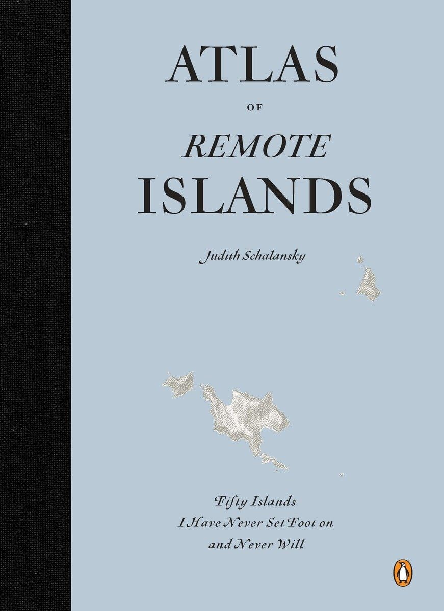 Atlas of Remote Islands: Fifty Islands I Have Never Set Foot On and Never Will,Used