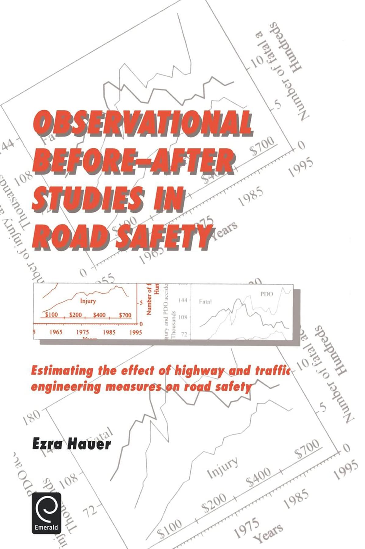 Observational Before/After Studies in Road Safety: Estimating the Effect of Highway and Traffic Engineering Measures on Road Saf,Used