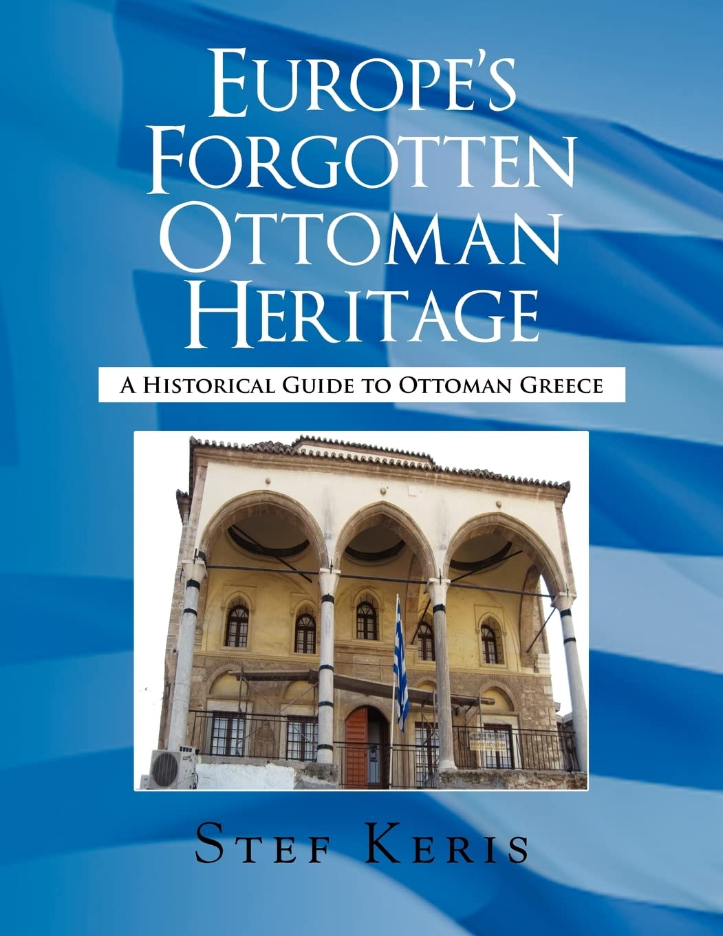 Europe'S Forgotten Ottoman Heritage,Used