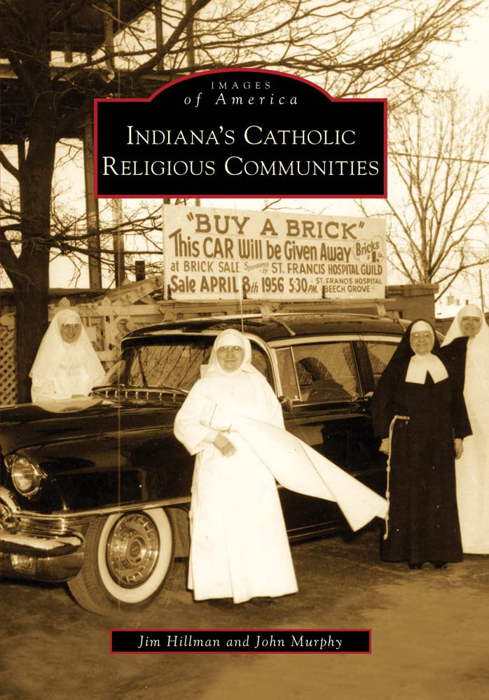 Indiana's Catholic Religious Communities (Images of America),Used