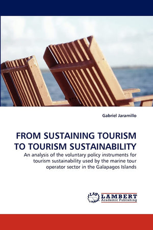FROM SUSTAINING TOURISM TO TOURISM SUSTAINABILITY: An analysis of the voluntary policy instruments for tourism sustainability us,Used