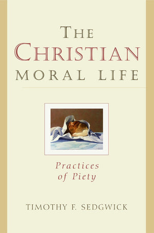 The Christian Moral Life: Practices of Piety,Used