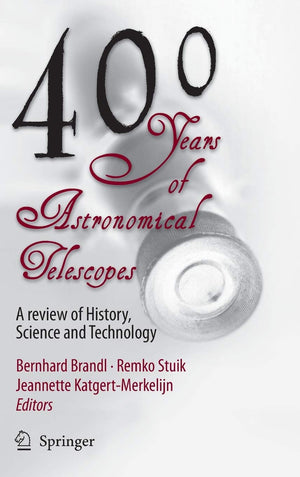 400 Years of Astronomical Telescopes: A Review of History, Science and Technology,Used