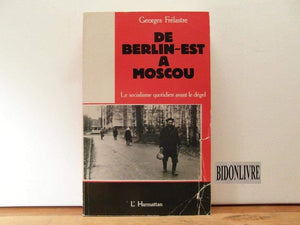 De BerlinEst  Moscou: Le socialisme avant le dgel,Used
