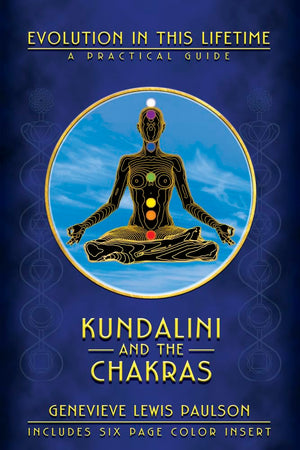 Kundalini & the Chakras: Evolution in this Lifetime,Used