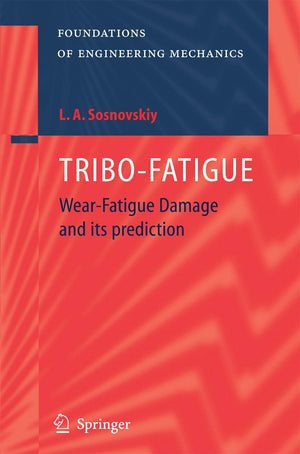 TRIBOFATIGUE: WearFatigue Damage and its Prediction (Foundations of Engineering Mechanics),Used