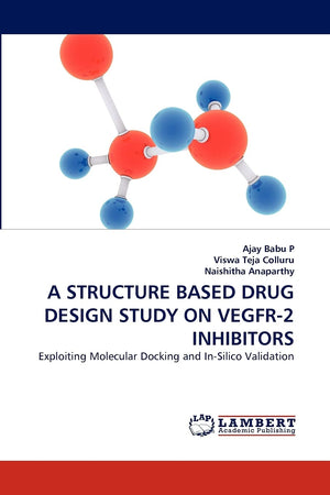A STRUCTURE BASED DRUG DESIGN STUDY ON VEGFR2 INHIBITORS: Exploiting Molecular Docking and InSilico Validation,Used