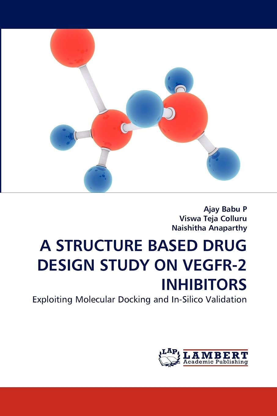 A STRUCTURE BASED DRUG DESIGN STUDY ON VEGFR2 INHIBITORS: Exploiting Molecular Docking and InSilico Validation,Used