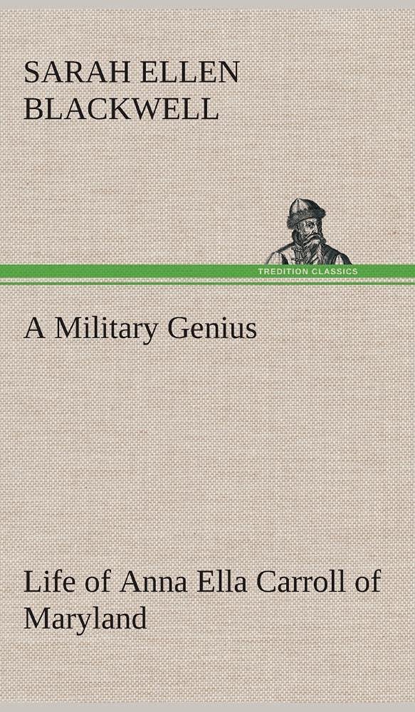 A Military Genius Life of Anna Ella Carroll of Maryland,Used