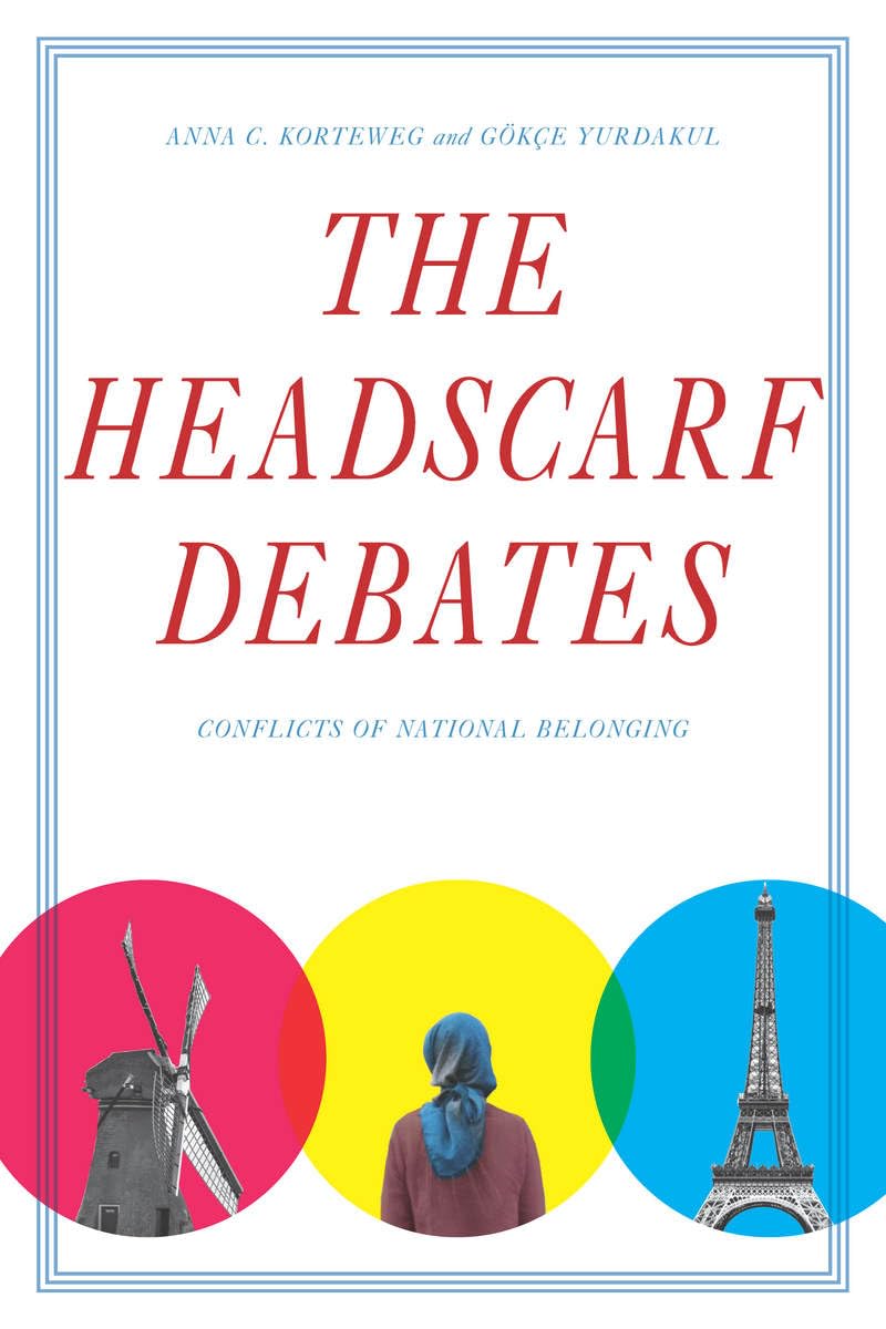 The Headscarf Debates: Conflicts Of National Belonging,Used