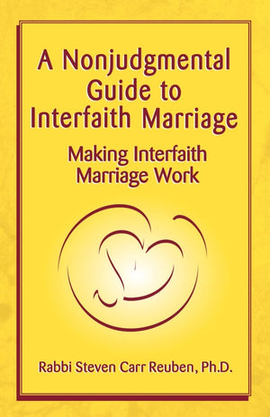 A Nonjudgmental Guide to Interfaith Marriage: Making Interfaith Marriage Work,Used