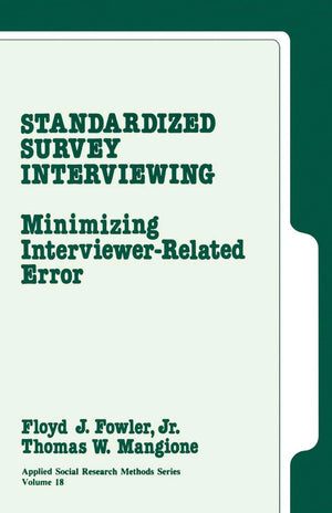 Standardized Survey Interviewing: Minimizing InterviewerRelated Error (Applied Social Research Methods),Used