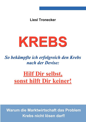 Krebs  Hilf Dir Selbst, Sonst Hilft Dir Keiner! (German Edition),Used