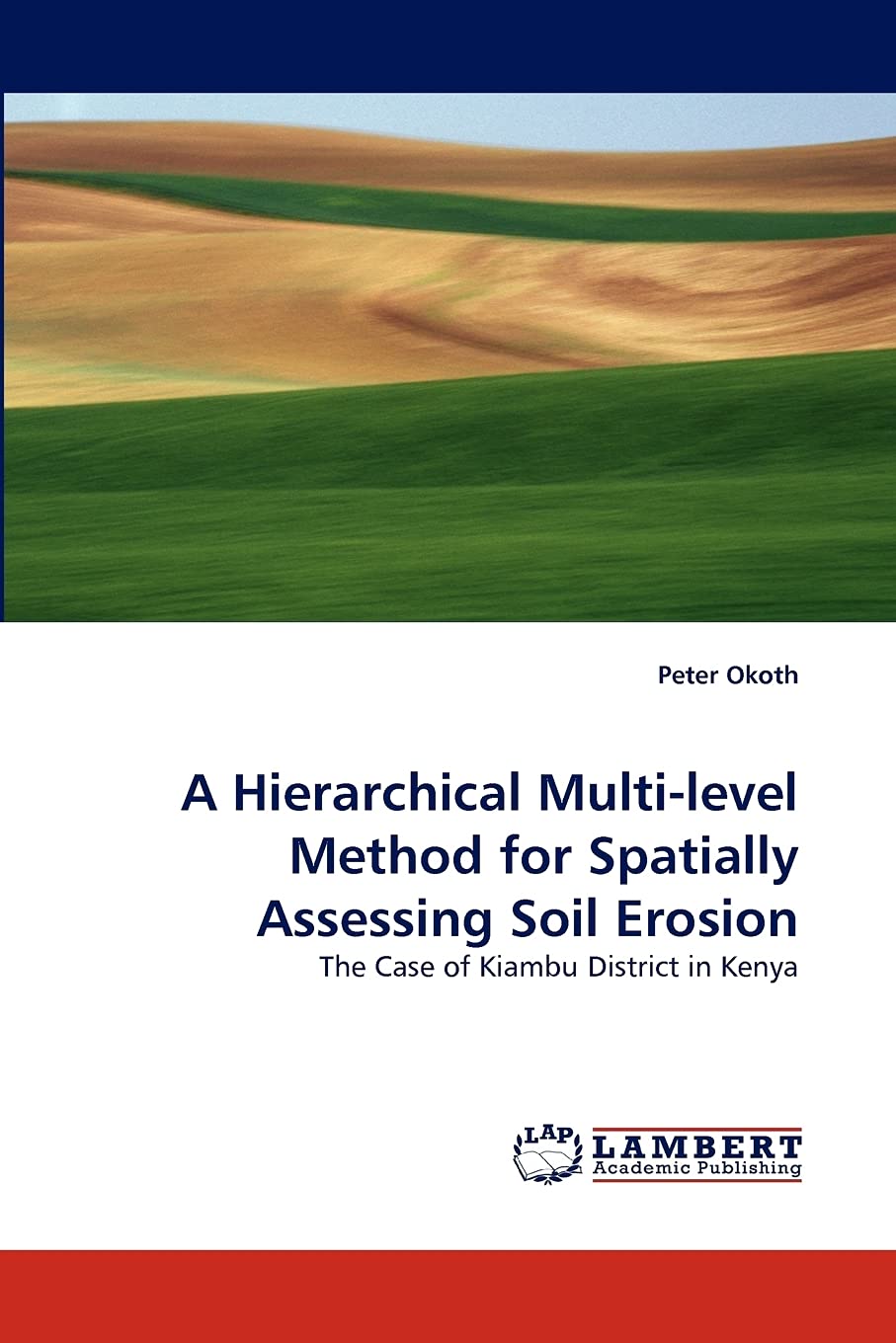 A Hierarchical Multilevel Method for Spatially Assessing Soil Erosion: The Case of Kiambu District in Kenya,Used