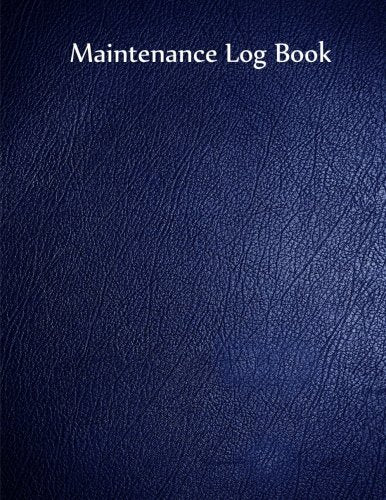 Maintenance Log Book: Blue Cover, 110 pages, 8.5' X 11',Used