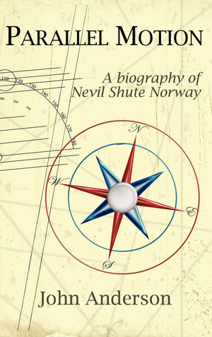 Parallel Motion: A Biography of Nevil Shute Norway,Used