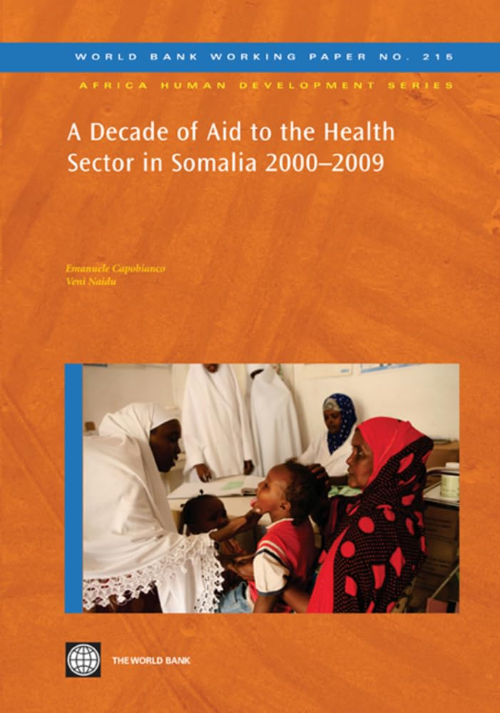 A Decade Of Aid To The Health Sector In Somalia 20002009 (215) (Africa Human Development Series),Used