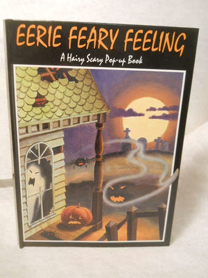 Eerie Feary Feeling A Hairy Scary PopUp Book,Used