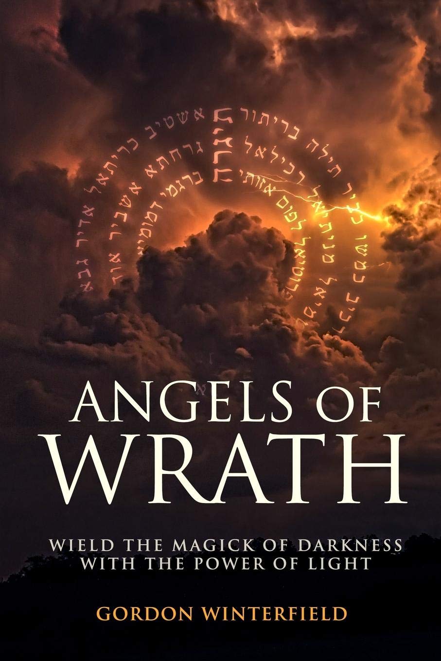 Angels of Wrath: Wield the Magick of Darkness with the Power of Light (The Gallery of Magick),Used