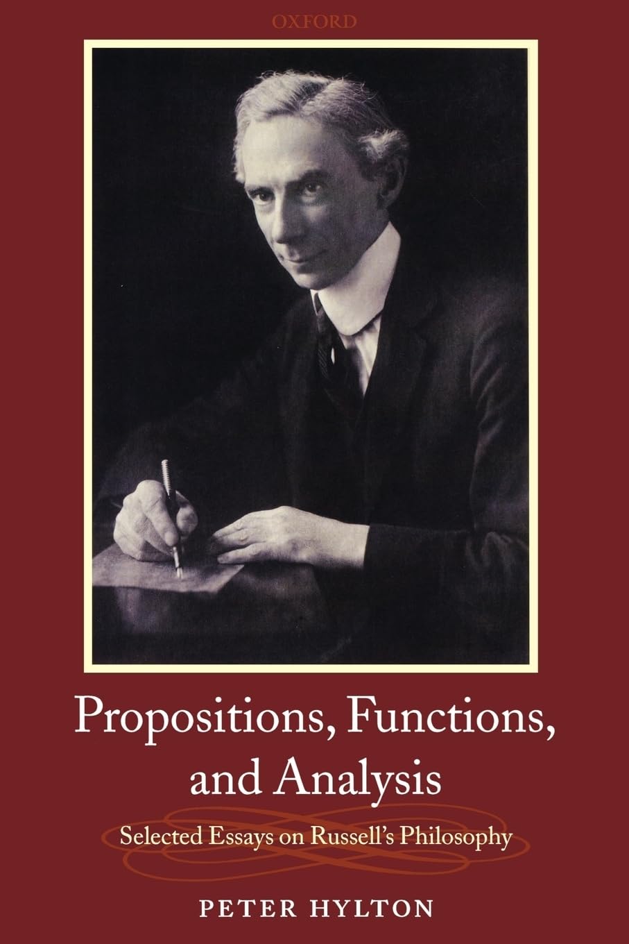 Propositions, Functions, and Analysis: Selected Essays on Russell's Philosophy,Used