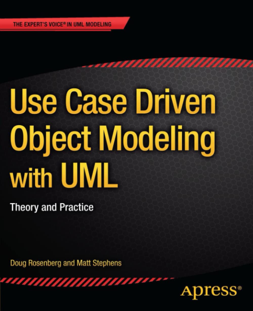 Use Case Driven Object Modeling with UML: Theory and Practice (Expert's Voice in UML Modeling),New